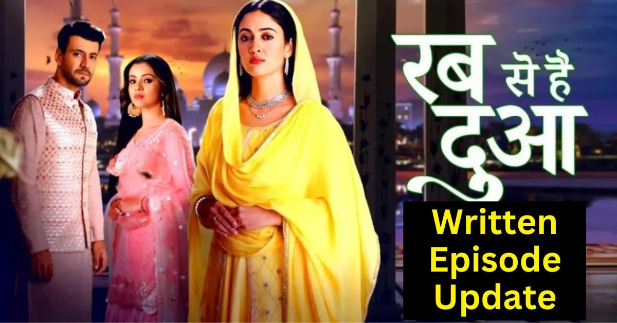 Rabb Se Hai Dua 8th August 2024 Written Update